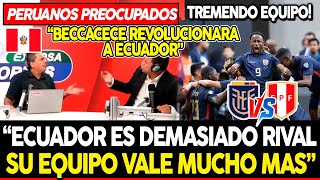 PERUANOS PREOCUPADOS REACCIONAN A LA CONVOCATORIA DE ECUADOR ¡DEMASIADO RIVAL PARA PERU [upl. by Knipe]