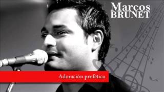 Marcos Brunet Adoración profética [upl. by Bailey]