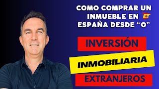 COMPRAR UNA PROPIEDAD INMOBILIARIA EN ESPAÑA COMO EXTRANJERO [upl. by Ahsiekram450]