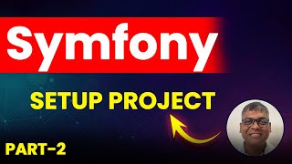 Symfony 7 Fundamentals  How to Setup Project in Symfony [upl. by Napier]