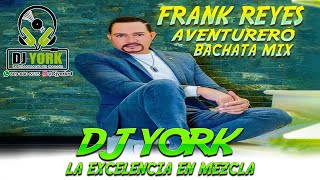 FRANK REYES AVENTURERO ALBUM COMPLETO 2021  DJ YORK EXCELENCIA EN MEZCLA [upl. by Yesteb]