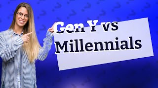 Is Gen Y a millennial [upl. by Byrle]