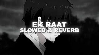 EK RAAT  VILEN SONG  Slowed amp Reverb [upl. by Yejus]