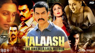 Talaash Full Movie  Aamir Khan  Kareena Kapoor  Rani Mukerji  Nawazuddin  Review amp Fact [upl. by Ahsekar]