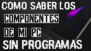 ¿Cómo ver las Características de mi PC  RAM Tarjeta de Vídeo Placa Base [upl. by Emilia]