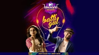 Batti Gul  Akriti Kakar  Benny Dayal  Official Music Video  MTV Bollyland [upl. by Tuckie]