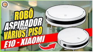 MELHOR ROBÔ ASPIRADOR XIAOMI  CUSTO BENEFÍCIO  PARA DIFERENTES TIPOS DE PISO ➽ E10 [upl. by Elephus]