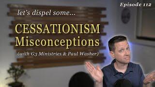 Cessationism Misconceptions Episode 112 [upl. by Tamera254]