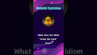 What does the idiom quotbreak the duckquot mean quiz learningenglishidioms englishexpressions [upl. by Gladis]