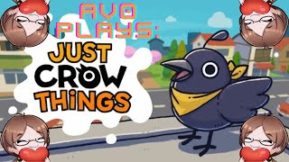 I get to be a crow and cause Mayhem Av0 Plays Just Crow Things [upl. by Livingston]