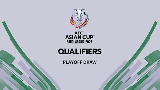 AFC Asian Cup Saudi Arabia 2027™ Qualifiers Playoff Draw [upl. by Arihsa127]