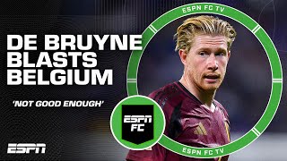 Kevin De Bruyne BLASTS Belgium after loss to France 👀 We are NO LONGER good enough  ESPN FC [upl. by Peggie]