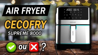 Cecofry Supreme 8000  Cecotec Friteuse Sans Huile 8L [upl. by Repohtsirhc41]