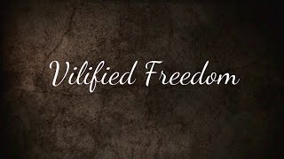 Vilified Freedom 2 [upl. by Spark]