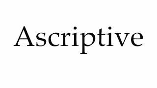 How to Pronounce Ascriptive [upl. by Josey]