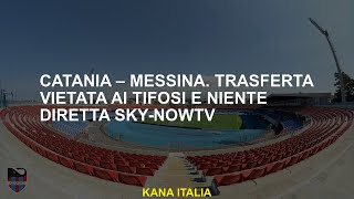 Catania  MessinaTravel proibito ai fan e nulla di diretto Sky Gowtv [upl. by Ryle845]