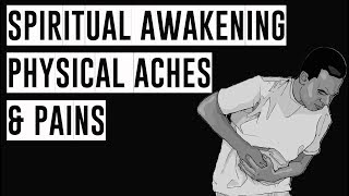 Spiritual Awakening and Physical Pain amp Discomfort [upl. by Ingelbert622]