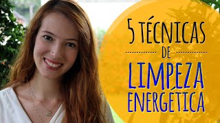 5 Técnicas de Limpeza EnergéticaEspiritual  Livrese de energias negativas [upl. by Lirbaj]