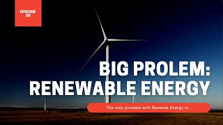 The Big Problem with Renewable Energy  Documentary Addicts [upl. by Eniamrahc]