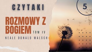 Czytaki Rozmowy z Bogiem Tom 4 Neale Donald Walsch 5 [upl. by Eeladnerb]