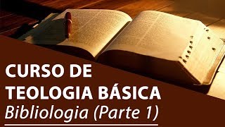 Bibliologia Parte 1  Curso de Teologia Básica [upl. by Riccardo]