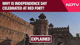 Independence Day Celebrations  Why Is Independence Day Celebrated At Red Fort  Explained [upl. by Citron859]