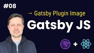 Gatsby JS 08 Используем Gatsby Plugin Image для отображения изображений [upl. by Tenn]