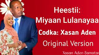 Xasan Adan Samatar Heestii  Miyaan Lulanayaa  Original Version [upl. by Damha]