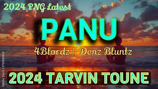 TARVIN TOUNE  PANU ✸ LATEST PNG MUSIC 2024✸ [upl. by Eciruam]