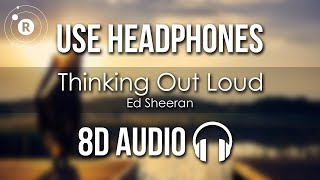 Ed Sheeran  Thinking Out Loud 8D AUDIO [upl. by Imis]