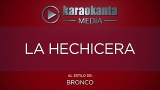 Karaokanta  Bronco  La hechicera [upl. by Buller904]