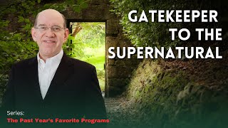 Gatekeeper to the Supernatural — Rick Renner [upl. by Eelrak]