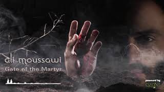 Ali Moussawi  علي الموسوي  Gate of the Martyr  موسيقى نشيد باب الشهادة [upl. by Aisetra]