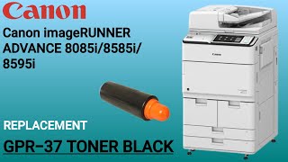 How to Change Toner of Canon imageRUNNER ADVANCE 8505i8595i8585i [upl. by Zalucki175]