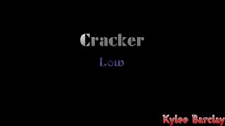 Cracker  Low Song Lyrics [upl. by Egiarc508]