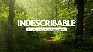 Indescribable Piano Accompaniment [upl. by Ahsiliw]