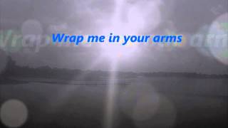 Wrap me in your arms William McDowell lyrics [upl. by Yehs]