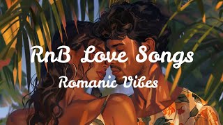 Romantic RnB Hits Love Songs for the Soul ❤️ [upl. by Issim]