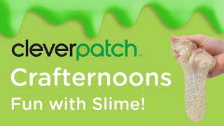 CleverPatch™ Crafternoons – Slime [upl. by Iila342]