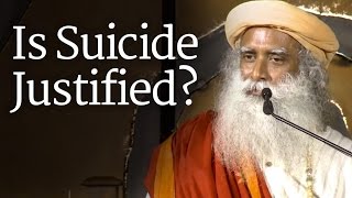 Is Suicide Justified  Sadhguru [upl. by Nylirret799]