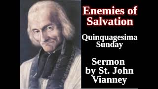 17 Enemies of Salvation  Quinquagesima Sunday  Sermon by St John Vianney [upl. by Harmonie]