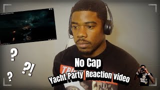 quotNo Cap  Yacht Party” REACTION VIDEO [upl. by Ayekin]