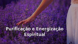 Limpeza e Energização Espiritual [upl. by Ateuqirne269]