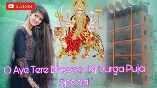 o aaye tere bhawan dj song Durga puja special dj sagar kjr Durga Puja Dj Songs 2024 [upl. by Mary925]