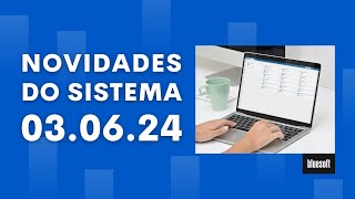 Novidades do Sistema Bluesoft ERP  03062024 [upl. by Ahsauqal]