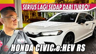 HONDA CIVIC eHEV RS  SERIUS LAGI SEDAP DARI TURBO [upl. by Nezam]