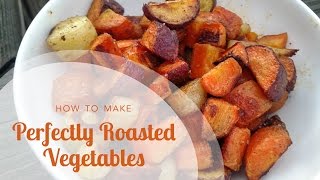 How to Roast Vegetables 7 Secrets to Making Perfect Roasted Vegetables Every Time [upl. by Cram]