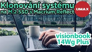 Klonování disku na SSD pomocí Macrium Reflect 7 na notebooku UMAX Visionbook 14Wg Plus [upl. by Grew]