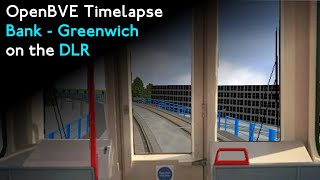 OpenBVE Timelapse  Bank to Greenwich On the DLR [upl. by Gina]