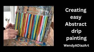 Easy Abstract Art PaintingAcrylic Drip Painting Tutorialwendyadiazart [upl. by Sholem458]